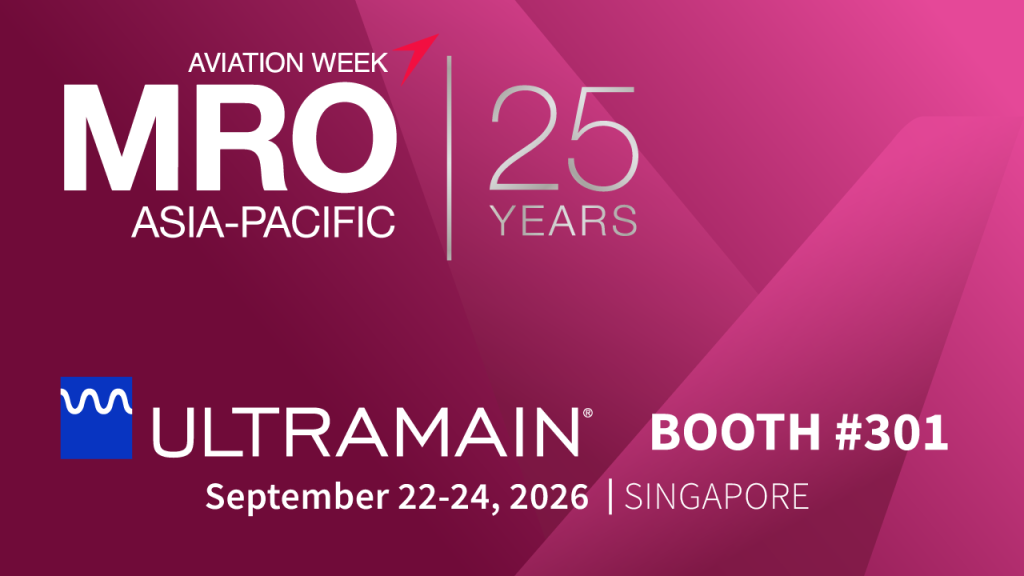 MRO Asia Pacific Aviation Week Join Ultramain at Booth #301 in Singapore